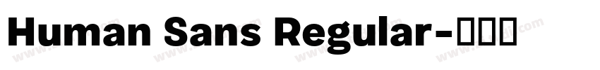 Human Sans Regular字体转换 Human Sans Regular字体转换